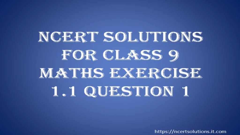 / ncert-solutions-for-class-9-maths-exercise-1-1-question-1