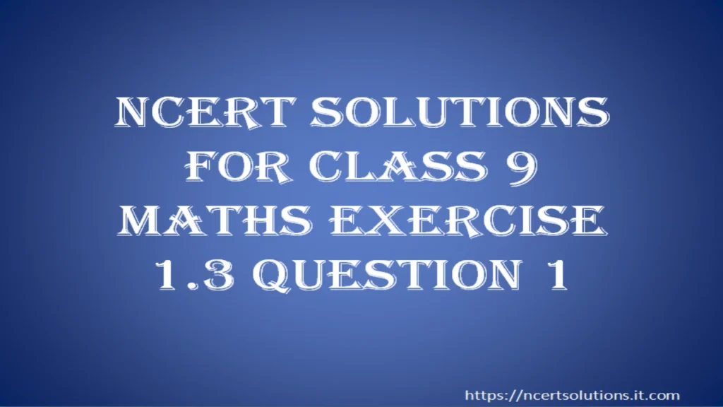 ncert-solutions-for-class-9-maths-exercise-1-3-question-1