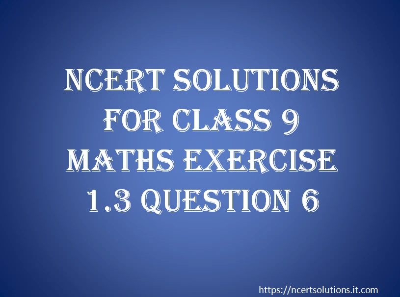ncert-solutions-for-class-9-maths-exercise-1-3-question-6