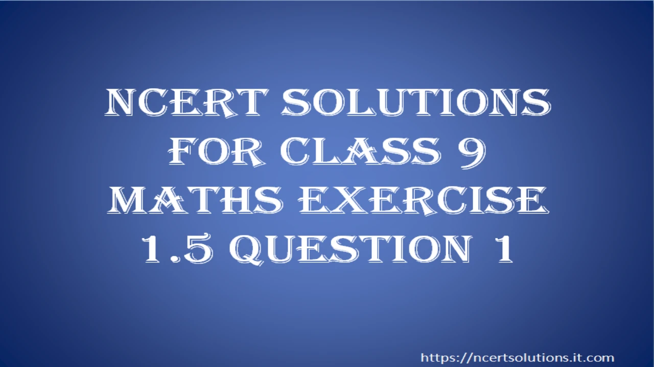 ncert-solutions-for-class-9-maths-exercise-1-5-question-1