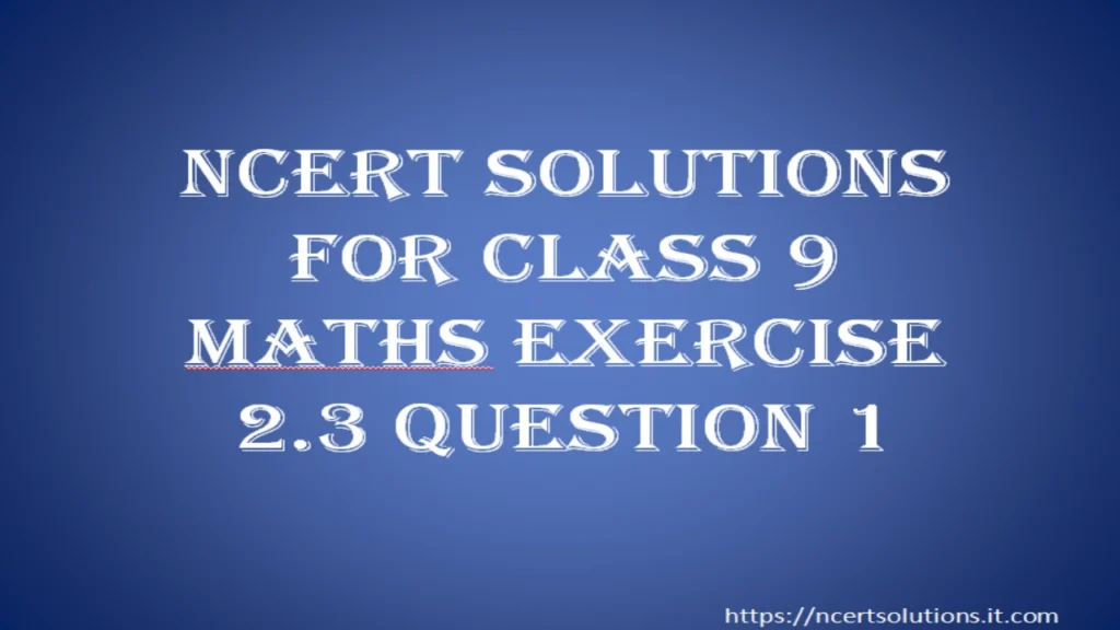 ncert-solutions-for-class-9-maths-exercise-2-3-question-1