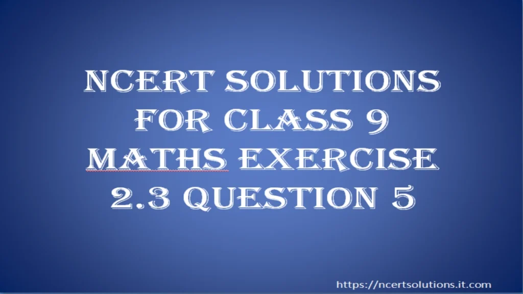 ncert-solutions-for-class-9-maths-exercise-2-3-question-5