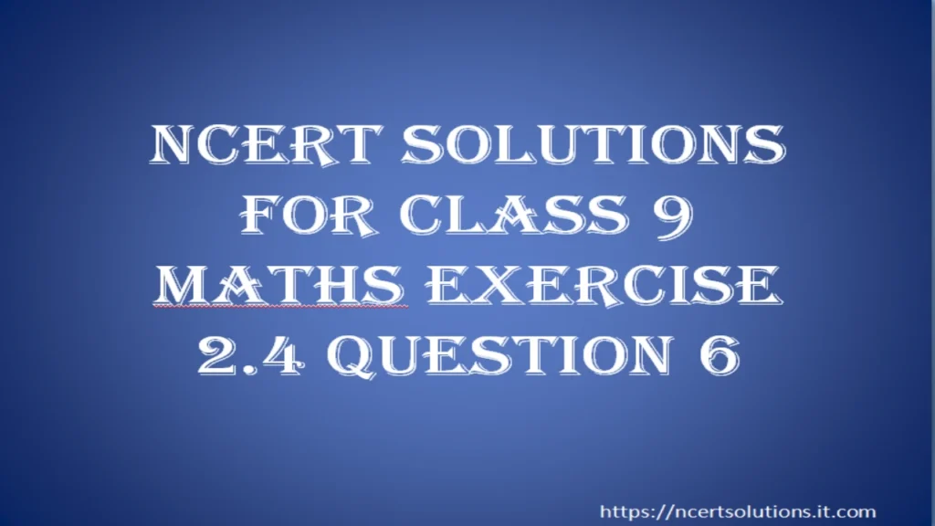 ncert-solutions-for-class-9-maths-exercise-2-4-question
