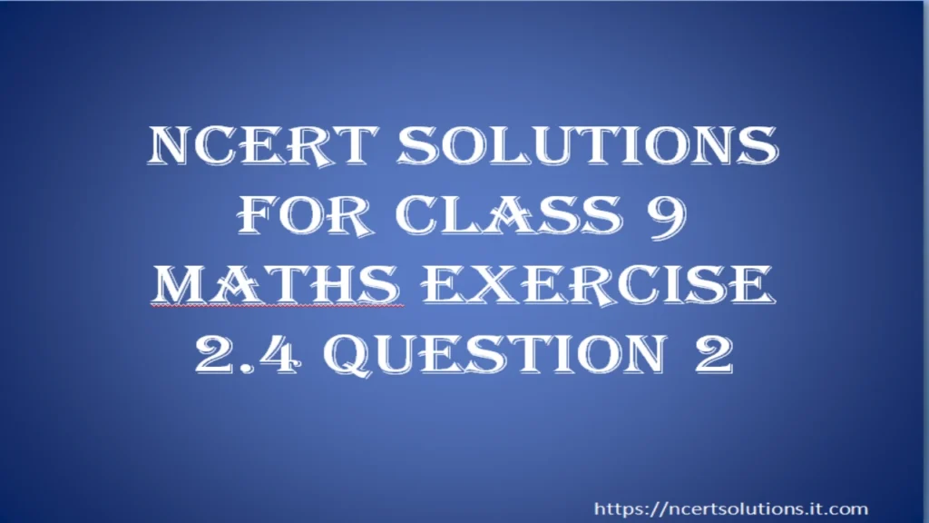 ncert-solutions-for-class-9-maths-exercise-2-4-question-2