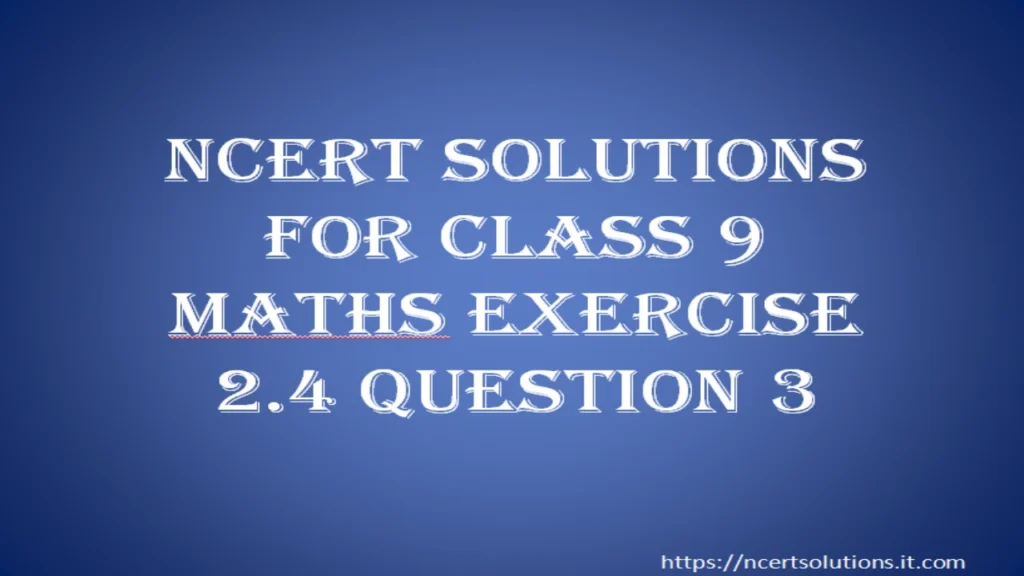 ncert-solutions-for-class-9-maths-exercise-2-4-question-3