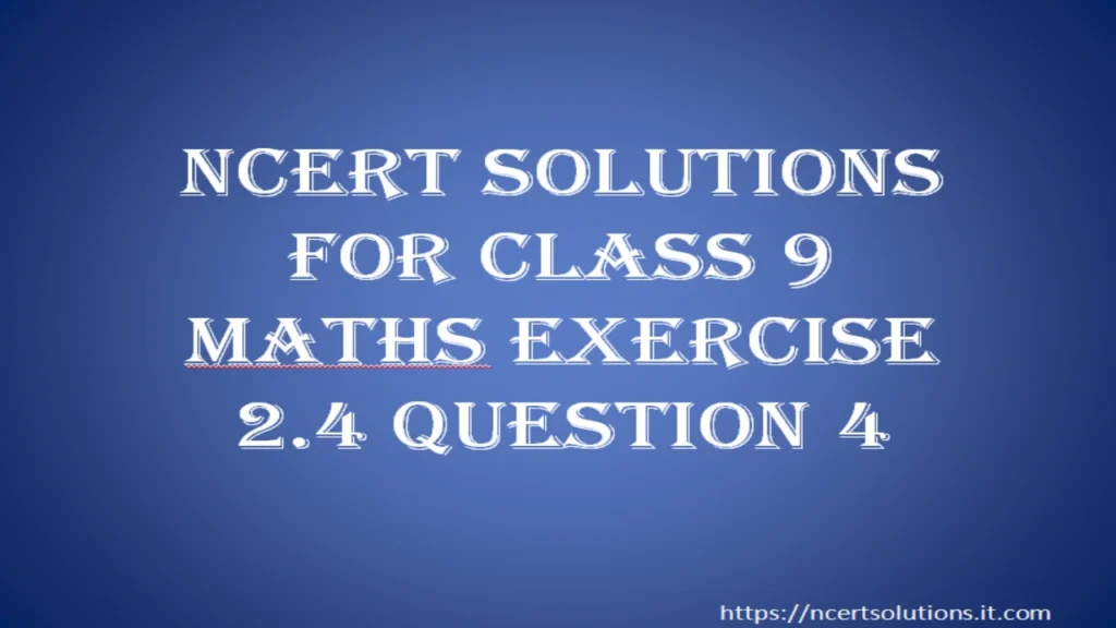 ncert-solutions-for-class-9-maths-exercise-2-4-question-4