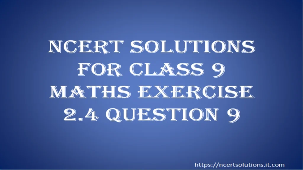 ncert-solutions-for-class-9-maths-exercise-2-4-question-9