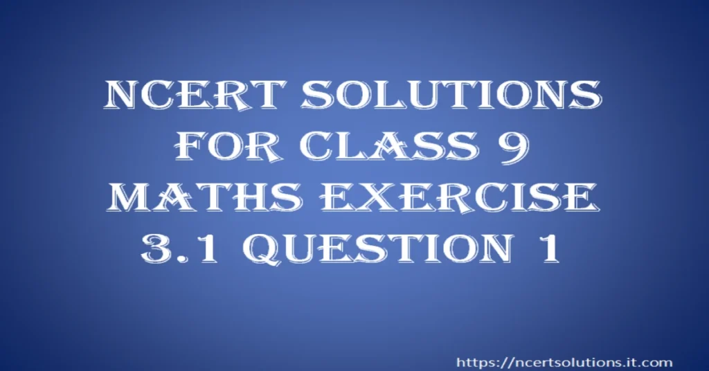 ncert-solutions-for-class-9-maths-exercise-3-1-question-1