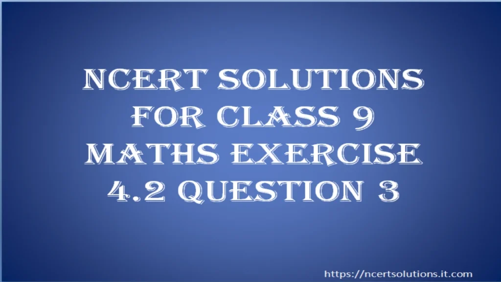ncert-solutions-for-class-9-maths-exercise-4-2-question-3