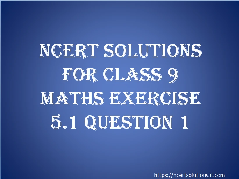 ncert-solutions-for-class-9-maths-exercise-5-1-question-1