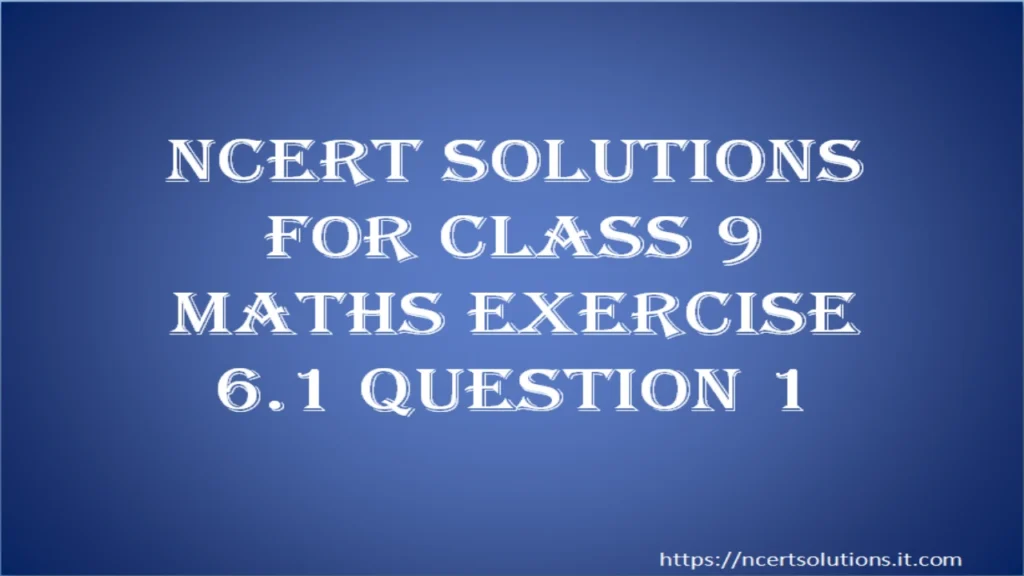 ncert-solutions-for-class-9-maths-exercise-6-1-question-1