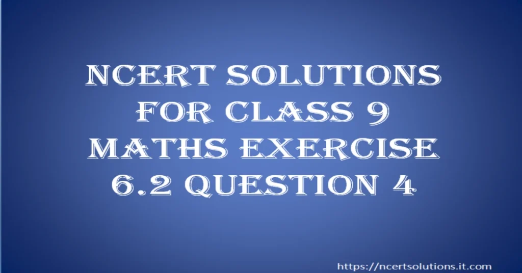 ncert-solutions-for-class-9-maths-exercise-6-2-question-4