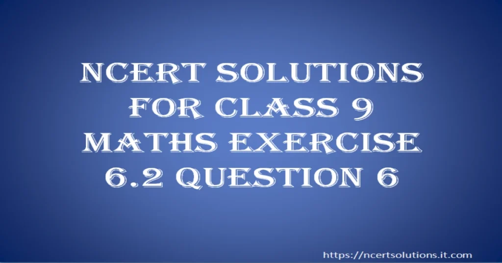 ncert-solutions-for-class-9-maths-exercise-6-2-question-6