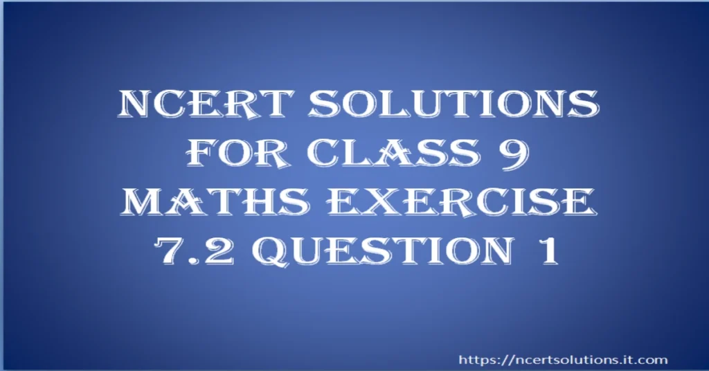 ncert-solutions-for-class-9-maths-exercise-7-2-question-1