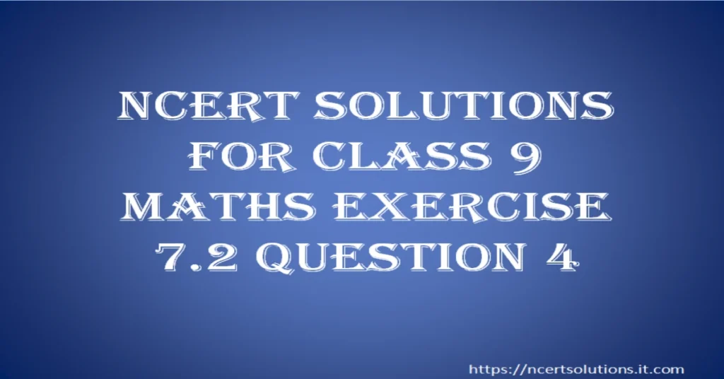 ncert-solutions-for-class-9-maths-exercise-7-2-question-4