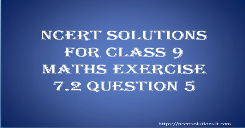ncert-solutions-for-class-9-maths-exercise-7-2-question-5