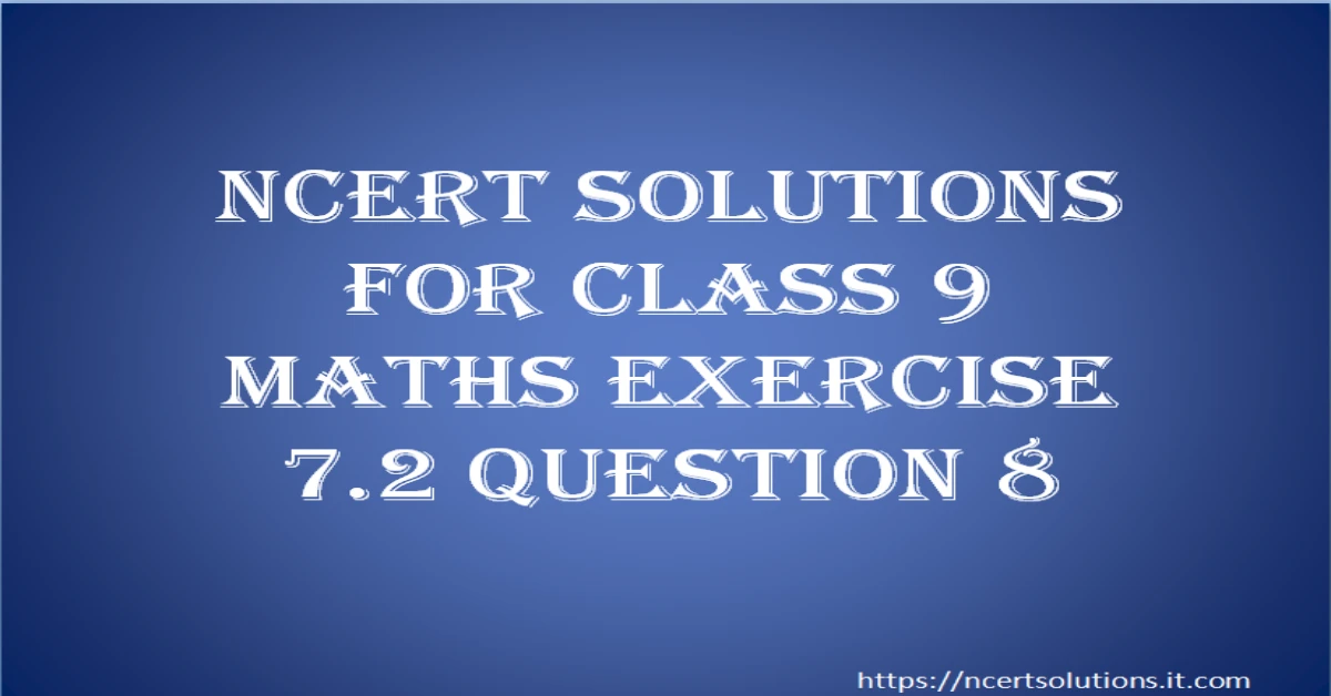 ncert-solutions-for-class-9-maths-exercise-7-2-question-8