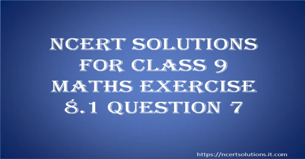 ncert-solutions-for-class-9-maths-exercise-8-1-question-7
